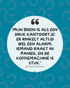 Quote over de werking van ons brein EMDR traumacentrum trauma de baas EMDR Meppel 